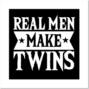 Real Men Make Twins Dad For Fathers Day Posters and Art